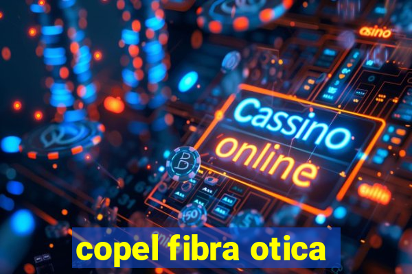 copel fibra otica